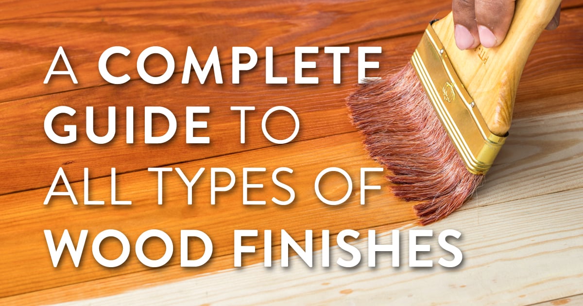 A Complete Guide to All Types of Wood Finishes